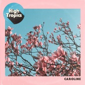 High Tropics - Caroline