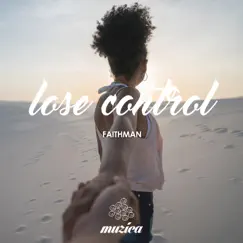 Lose Control - Single by Faithman album reviews, ratings, credits