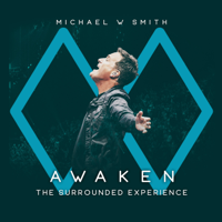 Michael W. Smith - Awaken: The Surrounded Experience (Live) artwork