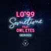 Sometime (Remixes) [feat. Owl Eyes] - EP album lyrics, reviews, download