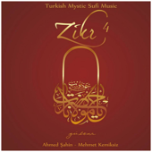 Zikr / Gülzar, Vol. 4 - Ahmed Şahin & Mehmet Kemiksiz