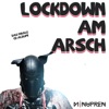 Lockdown am Arsch