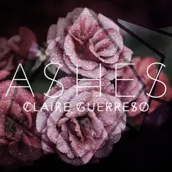 Ashes - Single by Claire Guerreso album reviews, ratings, credits