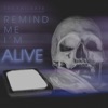 Remind Me I'm Alive - Single