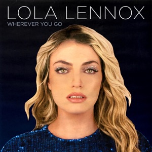 Lola Lennox - Wherever You Go - 排舞 音乐