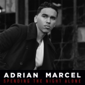 Adrian Marcel - Spending The Night Alone