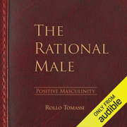 The Rational Male - Positive Masculinity, Volume 3 (Unabridged)