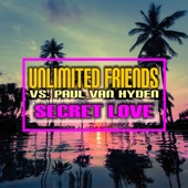 Secret Love (Unlimited Friends vs. Paul Van Hyden) artwork