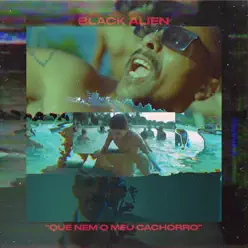 Que Nem o Meu Cachorro - Single - Black Alien Que Nem o Meu Cachorro - Single - Black Alien