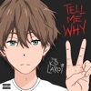 TELL ME WHY - Single