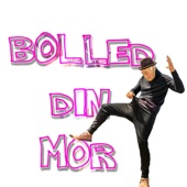 Bolled Din Mor artwork