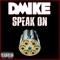 Speak On (feat. Dmike) - ItsLoudProdIt lyrics