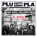Plu Con Pla - No Más Velorio (El Búho Remix)