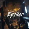 Eyeliner (feat. Karian, Feno) song lyrics