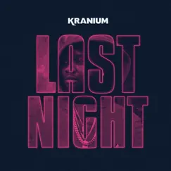 Last Night - Single by Kranium album reviews, ratings, credits