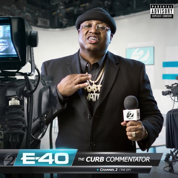 E-40 - The Curb Commentator Channel 2 - EP