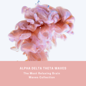 Alpha Delta Theta Waves - Brain Rest
