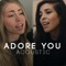 Adore You (feat. Nicki Taylor) - Lunity lyrics