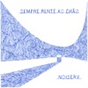 Sempre Rente ao Chão - Single