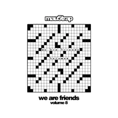 We Are Friends, Vol. 8 by Various Artists album reviews, ratings, credits
