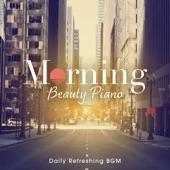 Morning Beauty Piano -Daily Refreshing BGM- - EP artwork