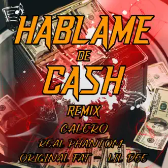 Háblame De Cash (feat. Original Fat, Lil Dee & Real Phantom) [Remix] by Calero song reviws