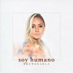 Soy Humano by Bruna Karla album reviews, ratings, credits