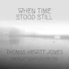 When Time Stood Still - Single album lyrics, reviews, download