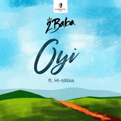 2Baba - Oyi (feat. Hi)