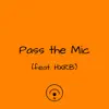 Pass the Mic (feat. HXRB) - Single album lyrics, reviews, download