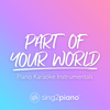 Part of Your World (Originally Performed by Jodi Benson) [Piano Karaoke Version] - Sing2Piano