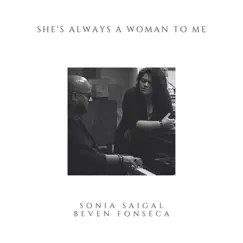 She's Always a Woman to Me (feat. Sonia Saigal) - Single by Beven Fonseca album reviews, ratings, credits