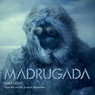 Half-Light (From the "amundsen" Original Motion Picture Soundtrack) - Single - Madrugada