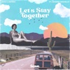 Let's Stay Together (feat. Shanna Michelle) - Single