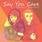 Say You Care (feat. Jordan Barone) - Robb Notez lyrics
