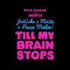 Stream & download Till My Brain Stops - Single