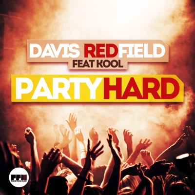 Party Hard Extended Mix Davis Redfield Feat Kool Shazam