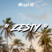 Mizgf.C - Zesty (feat. Mistah Leikz)