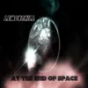 At the End of Space - Single album lyrics, reviews, download