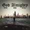 God Almighty (feat. Range) - Trutha & Xay Hill lyrics