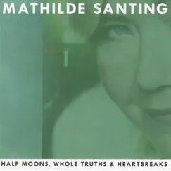 Half Moons, Whole Truths & Heartbreaks (Live) by Mathilde Santing album reviews, ratings, credits