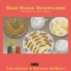 Mad Duma Dumplings (feat. Tak Havoc) - Single album lyrics, reviews, download