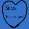 Hun er sød (feat. Silas) - Single album lyrics, reviews, download