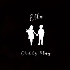 Child's Play - Single by Ella album reviews, ratings, credits