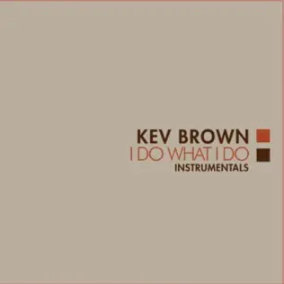 Album herunterladen Kev Brown - I Do What I Do Instrumentals