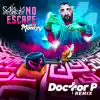 No Escape (Doctor P Remix) - Single album lyrics, reviews, download