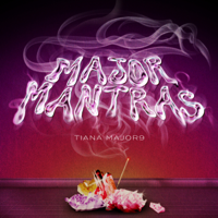 Tiana Major9 - Major Mantras artwork