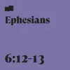 Ephesians 6:12-13 (feat. Christopher Russell Clark) song lyrics