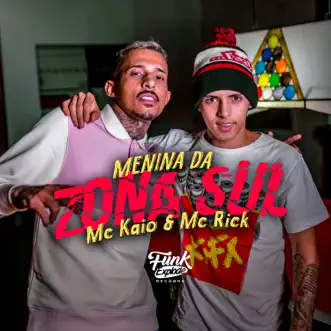 Menina da Zona Sul 2 - Single by MC Kaio & MC Rick album reviews, ratings, credits