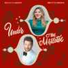 Under The Mistletoe - Kelly Clarkson & Brett Eldredge